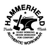 HAMMERHEAD TRADEMARK AUTHENTIC WORKWEARHARD WORKING DENIM DESIGNED FOR COMFORT AUTHENTIC WORKWEAR