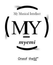 MY MUSICAL INTELLECT MIY MYEMI ONEOF THEM"