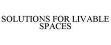 SOLUTIONS FOR LIVABLE SPACES