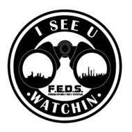 F.E.D.S. FRESH EVERY DAY STATUS I SEE YOU ·WATCHIN·