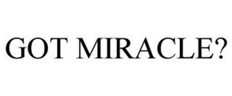 GOT MIRACLE?