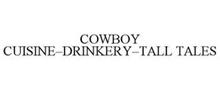 COWBOY CUISINE-DRINKERY-TALL TALES