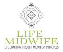 LIFE MIDWIFE LIFE COACHING THROUGH MIDWIFERY PRINCIPLES