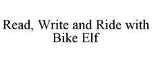 READ, WRITE AND RIDE WITH BIKE ELF