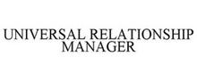 UNIVERSAL RELATIONSHIP MANAGER