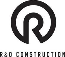 R & O CONSTRUCTION