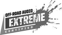 OFF-ROAD AUDIO EXTREME CERTIFIED