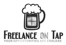 FREELANCE ON TAP YOUR OPPORTUNITIES ARE ENDLESS 1234567890*#