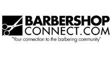 BARBERSHOPCONNECT.COM "YOUR CONNECTION TO THE BARBERING COMMUNITY"