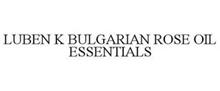 LUBEN K BULGARIAN ROSE OIL ESSENTIALS