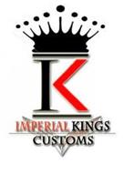 K IMPERIAL KINGS CUSTOMS