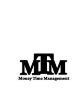 MTM MONEY TIME MANAGEMENT