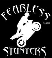FEARLESS STUNTERS EST 2006