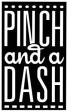PINCH AND A DASH