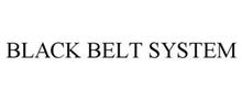 BLACK BELT SYSTEM