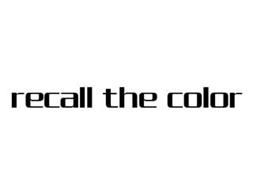 RECALL THE COLOR
