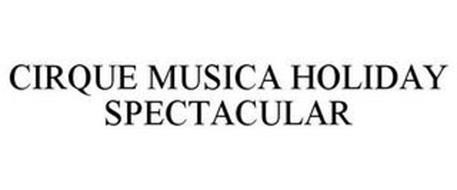 CIRQUE MUSICA HOLIDAY SPECTACULAR