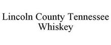 LINCOLN COUNTY TENNESSEE WHISKEY