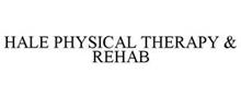 HALE PHYSICAL THERAPY & REHAB