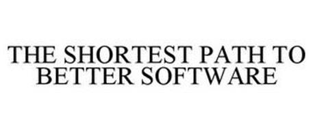 THE SHORTEST PATH TO BETTER SOFTWARE