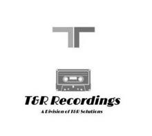 T&R RECORDINGS A DIVISION OF T&R SOLUTIONS