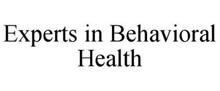 EXPERTS IN BEHAVIORAL HEALTH