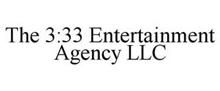 THE 3:33 ENTERTAINMENT AGENCY LLC