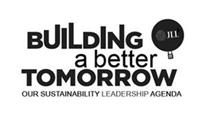 BUILDING A BETTER TOMORROW OUR SUSTAINABILITY LEADERSHIP AGENDA JLL