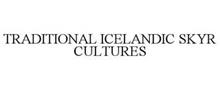 TRADITIONAL ICELANDIC SKYR CULTURES