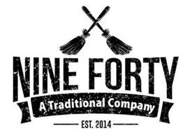 NINE FORTY A TRADITIONAL COMPANY EST. 2014