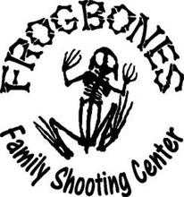 FROGBONES FAMILY SHOOTING CENTER
