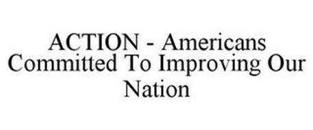 ACTION - AMERICANS COMMITTED TO IMPROVING OUR NATION
