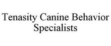 TENASITY CANINE BEHAVIOR SPECIALISTS