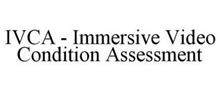 IVCA - IMMERSIVE VIDEO CONDITION ASSESSMENT