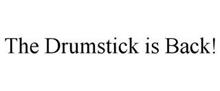 THE DRUMSTICK IS BACK!