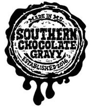 MADE IN MS SOUTHERN CHOCOLATE GRAVY ESTABLISHED 2016