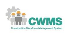 CWMS CONSTRUCTION WORKFORCE MANAGEMENT SYSTEM