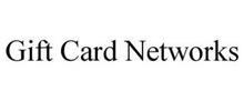 GIFT CARD NETWORKS