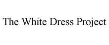 THE WHITE DRESS PROJECT
