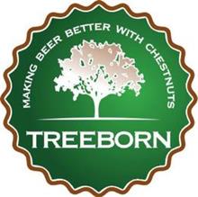 TREEBORN MAKING BEER BETTER WITH CHESTNUTS