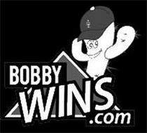 BOBBY WINS .COM