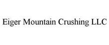 EIGER MOUNTAIN CRUSHING LLC