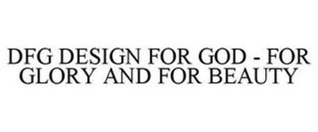 DFG DESIGN FOR GOD . FOR GLORY AND FOR BEAUTY