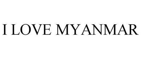 I LOVE MYANMAR