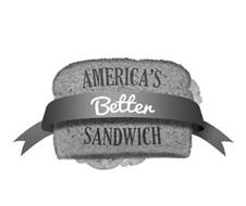 AMERICA'S BETTER SANDWICH