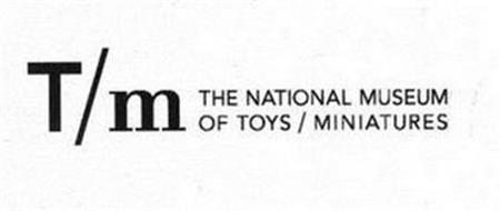 T/M THE NATIONAL MUSEUM OF TOYS/MINIATURES