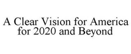 A CLEAR VISION FOR AMERICA FOR 2020 ANDBEYOND