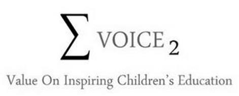 VOICE 2 VALUE ON INSPIRING CHILDREN'S EDUCATION