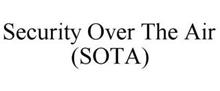 SECURITY OVER THE AIR (SOTA)