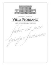 VILLA FLORIANO PRODUCT OF ITALY FABER EST SUAE QUISQUE FORTUNAE